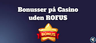 Bedste Casinoer Uden Om ROFUS Find Din Favorit -1058951982 Bedste Casinoer Uden Om ROFUS Find Din Favorit -1058951982